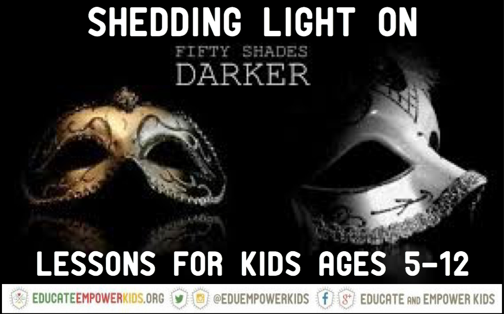 Helping YOUNGER Kids (Ages 5-12) Shed Light on Fifty Shades Darker