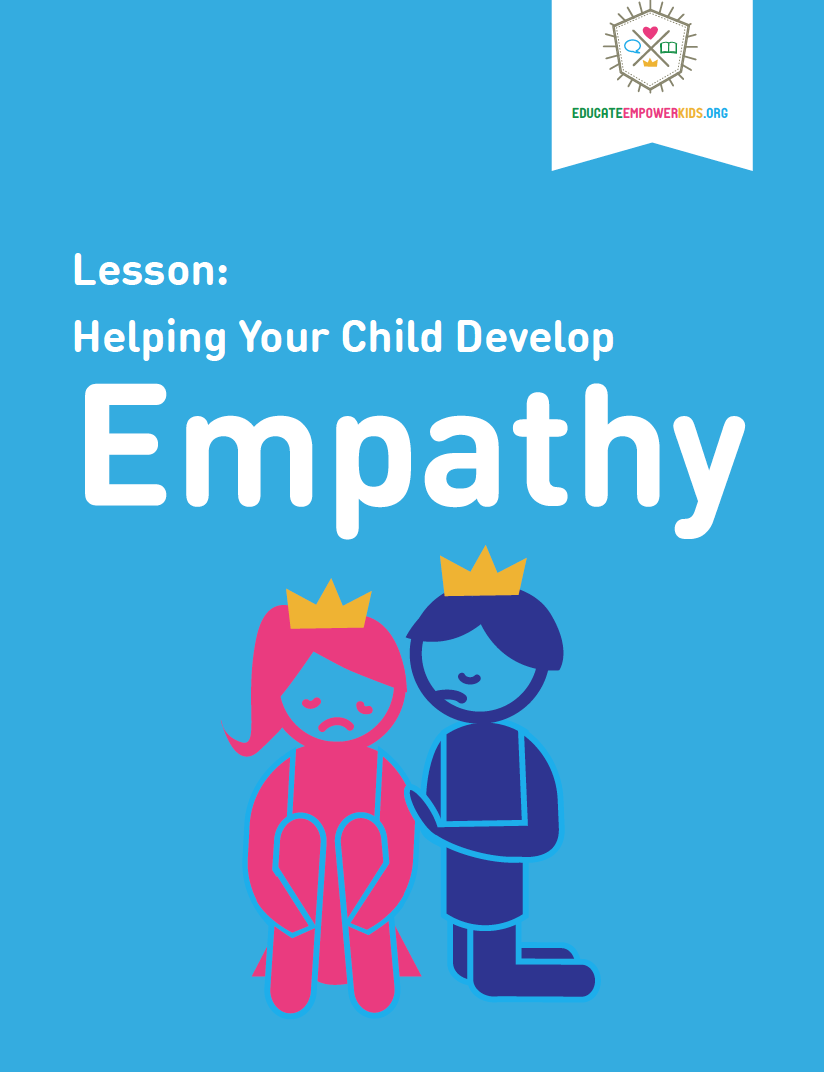 Lesson Helping Your Child Develop Empathy Educate Empower Kids