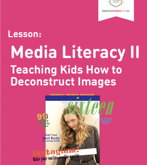 Media Literacy II: Teaching Kids How to Deconstruct Images